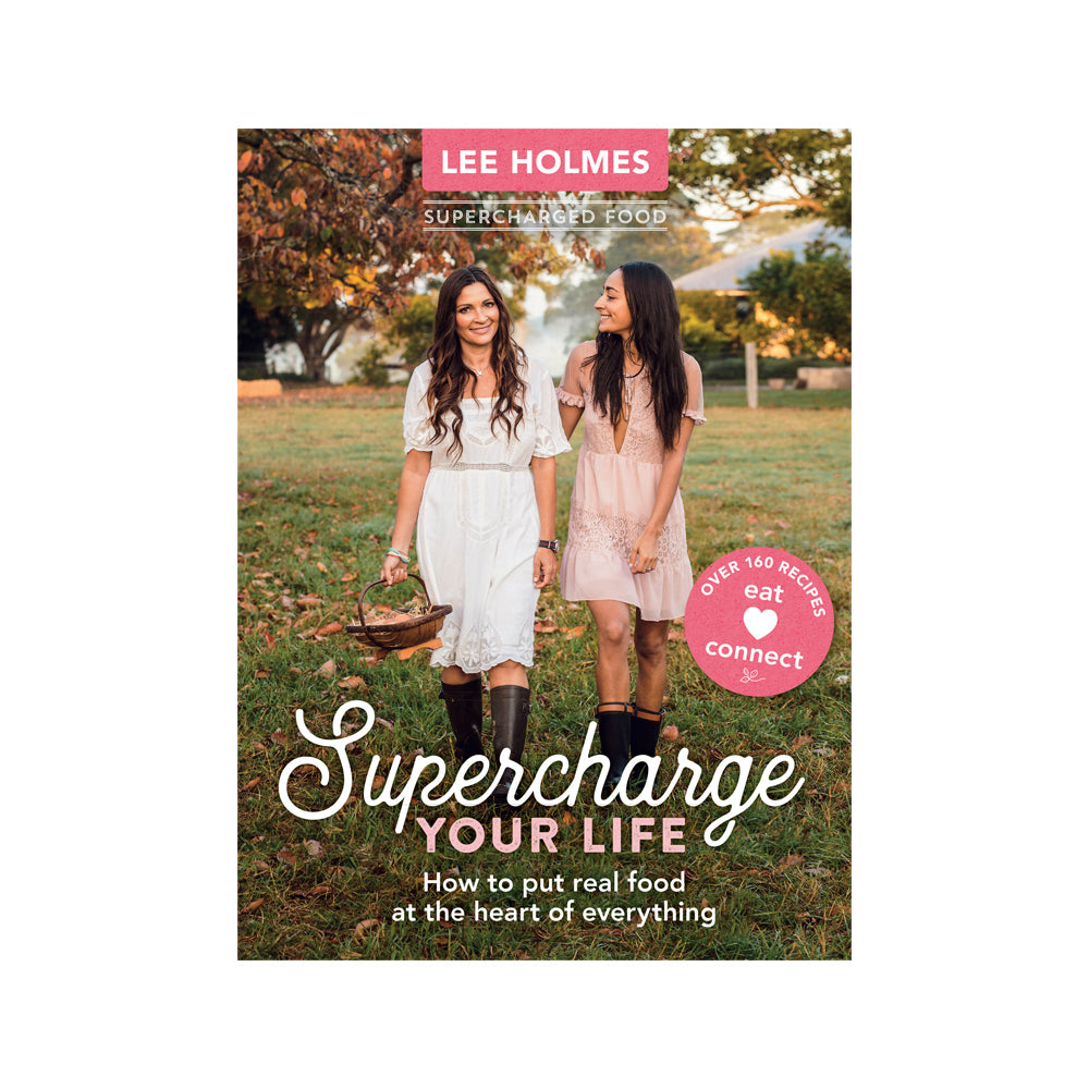 Supercharged Food Supercharge Your Life By Lee Holmes